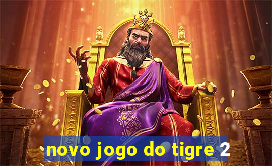 novo jogo do tigre 2
