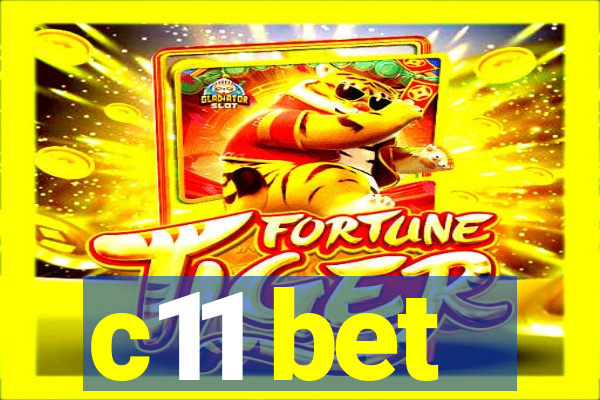 c11 bet