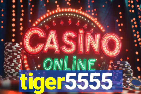 tiger5555