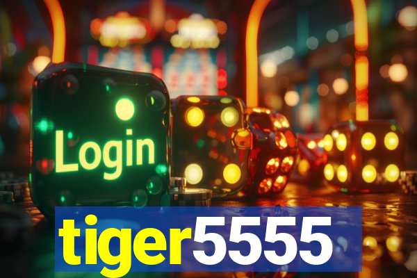 tiger5555