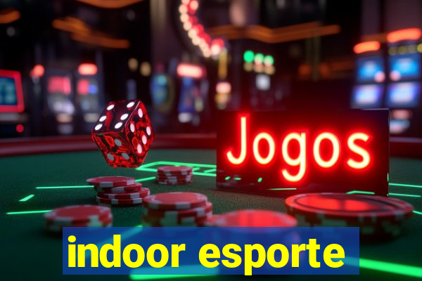 indoor esporte