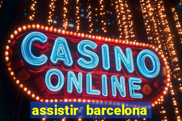assistir barcelona x liverpool futemax