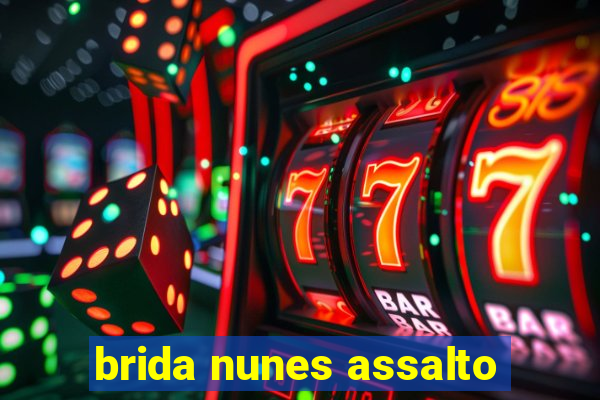 brida nunes assalto