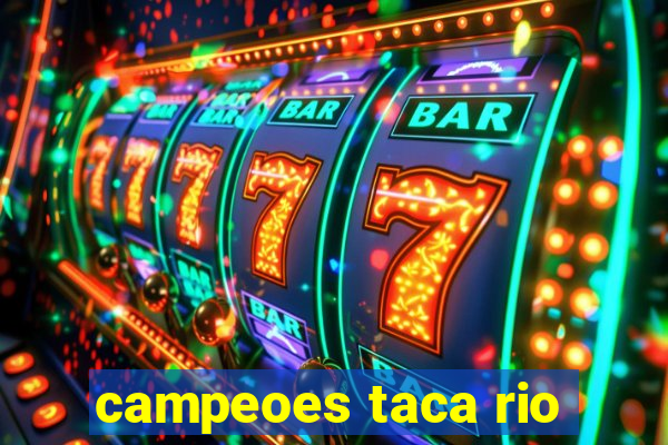 campeoes taca rio