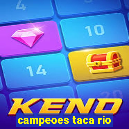 campeoes taca rio