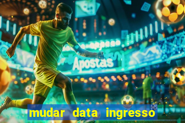 mudar data ingresso beto carrero