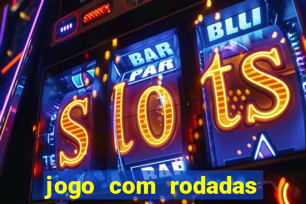 jogo com rodadas gratis sem deposito