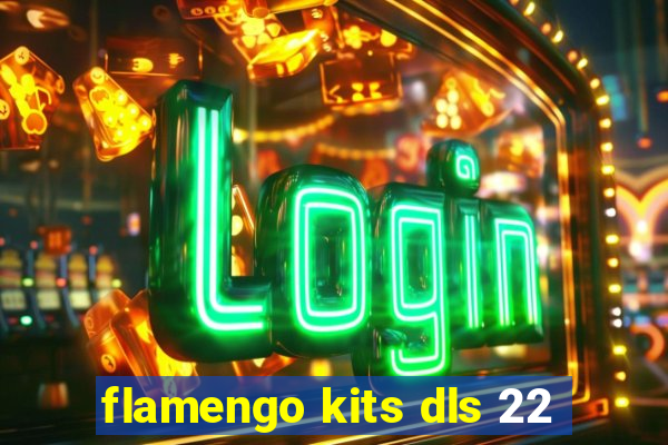 flamengo kits dls 22