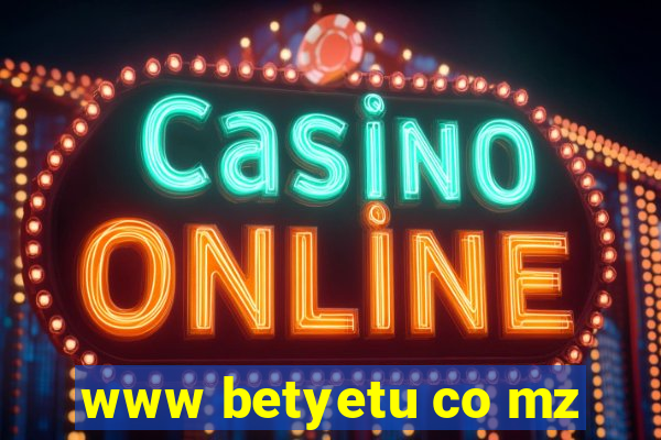 www betyetu co mz