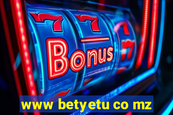 www betyetu co mz