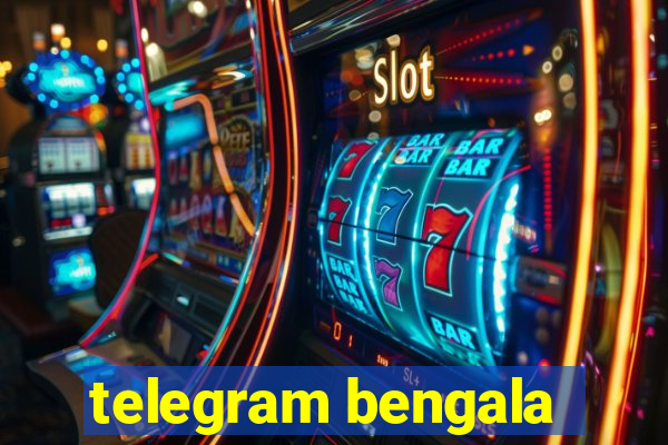 telegram bengala