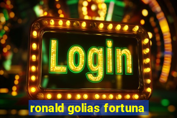 ronald golias fortuna