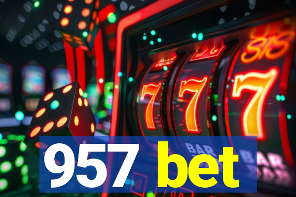 957 bet