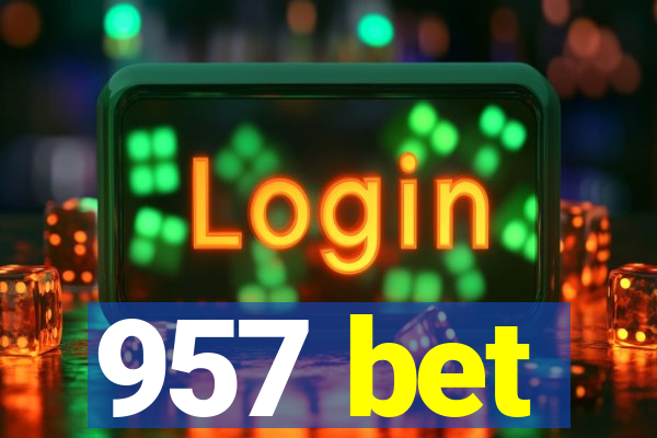 957 bet