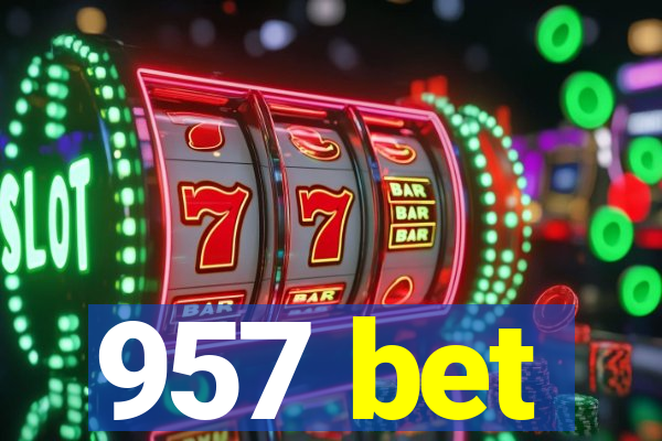 957 bet