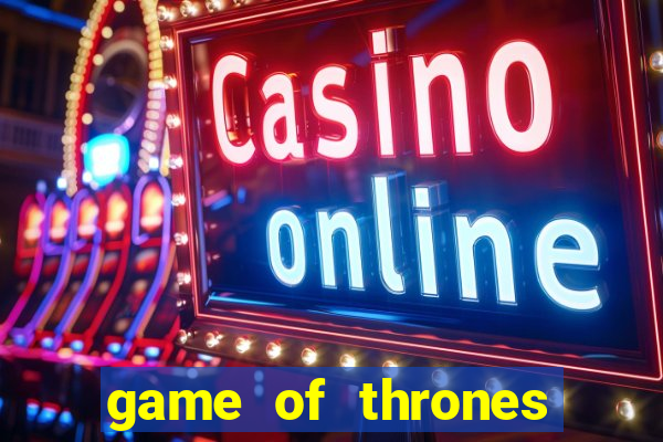 game of thrones dublado online