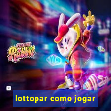 lottopar como jogar