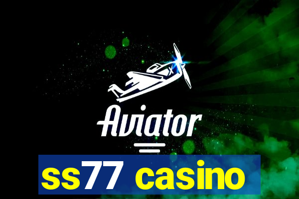 ss77 casino