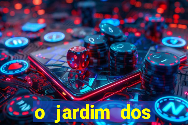 o jardim dos esquecidos a origem