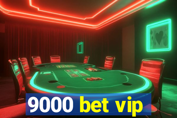 9000 bet vip