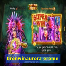 bronwinaurora erome