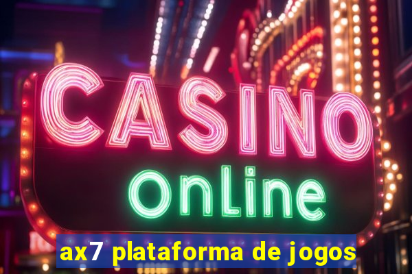 ax7 plataforma de jogos