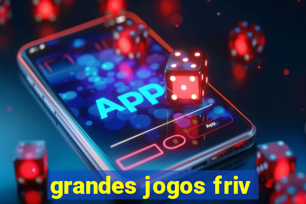 grandes jogos friv