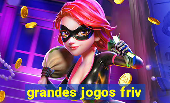 grandes jogos friv