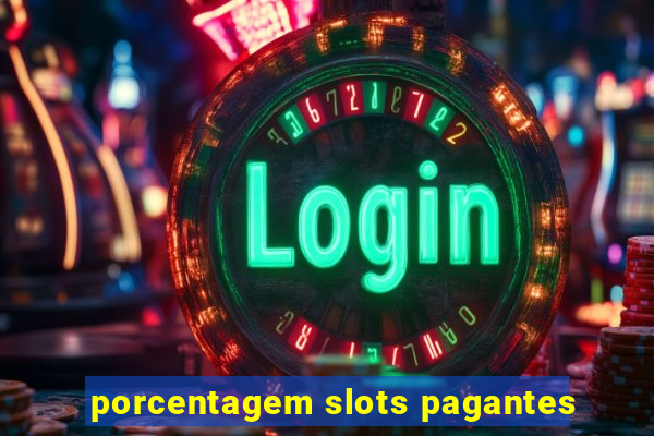 porcentagem slots pagantes