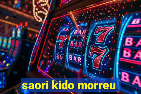saori kido morreu