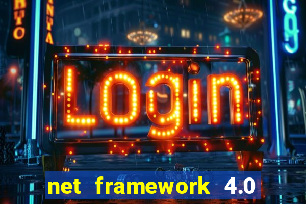 net framework 4.0 v 30319 windows 7