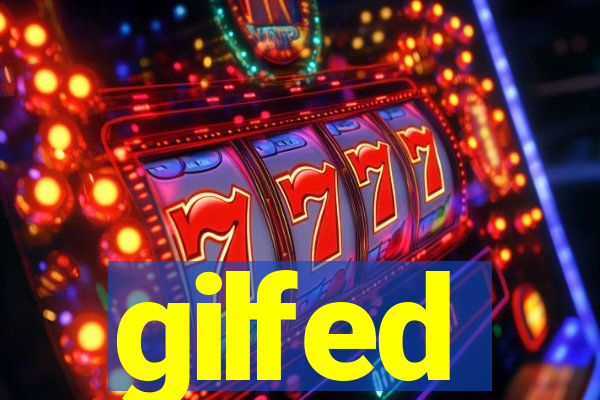 gilfed