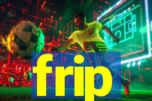 frip