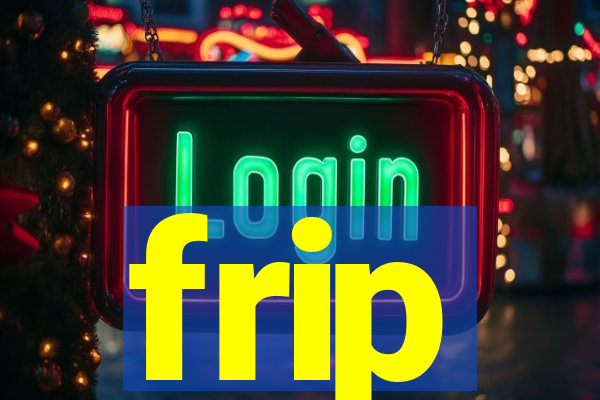 frip