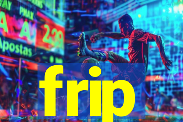 frip