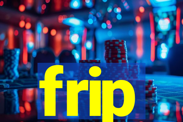 frip
