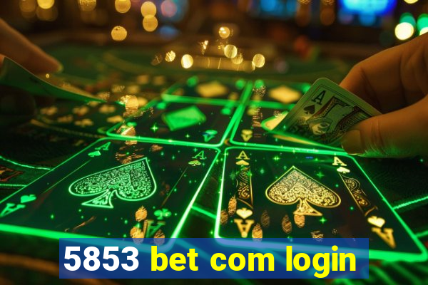 5853 bet com login