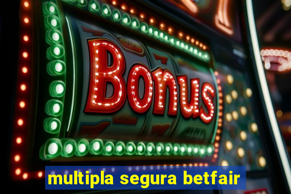multipla segura betfair