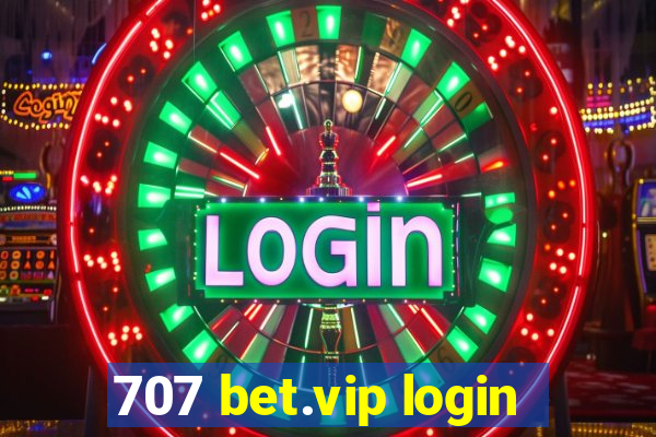 707 bet.vip login