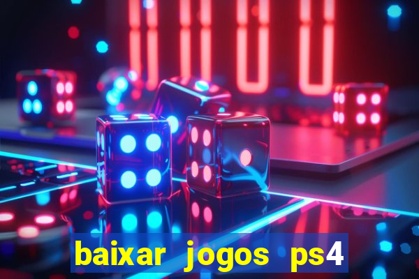 baixar jogos ps4 pkg pt-br