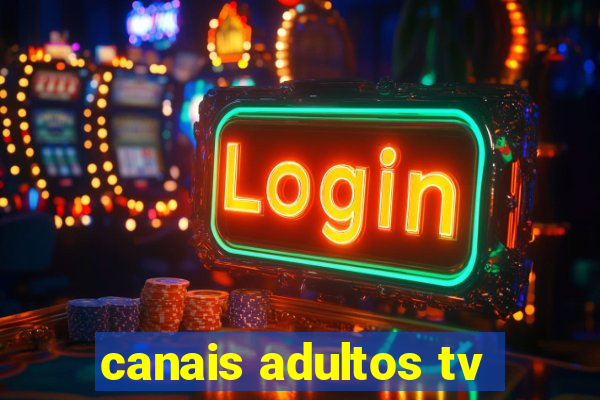canais adultos tv