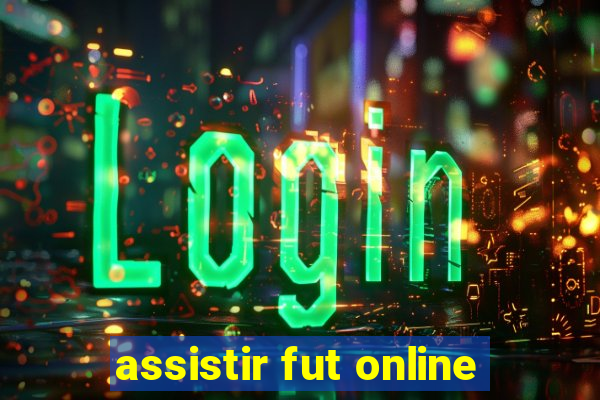 assistir fut online