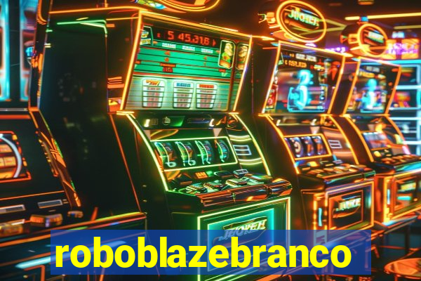 roboblazebranco