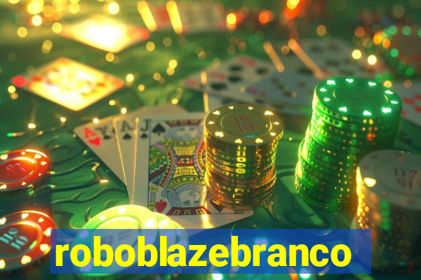 roboblazebranco