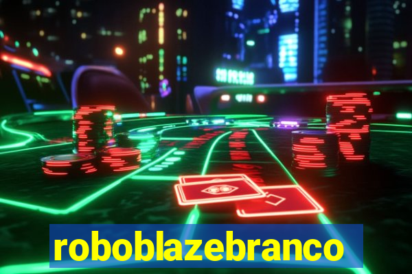 roboblazebranco