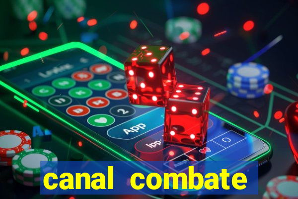 canal combate multicanais ao vivo