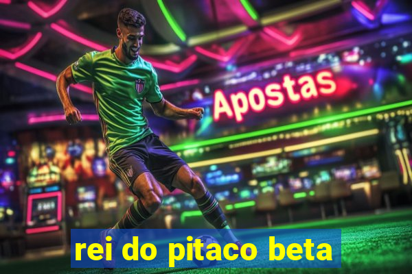 rei do pitaco beta