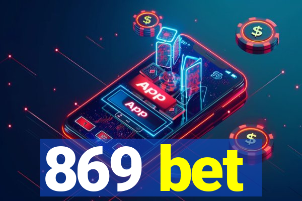 869 bet