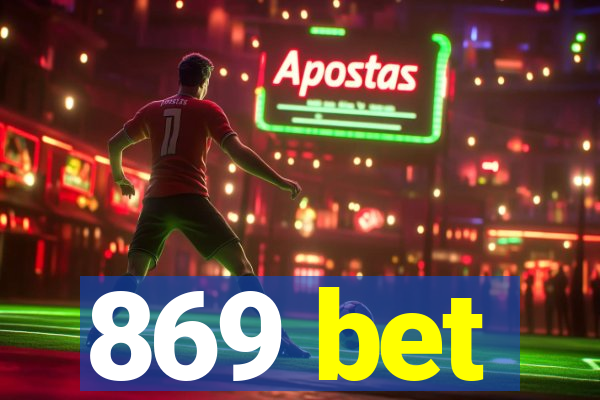 869 bet