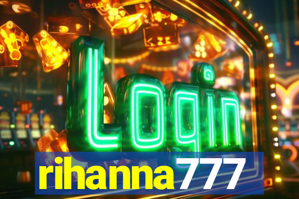 rihanna777